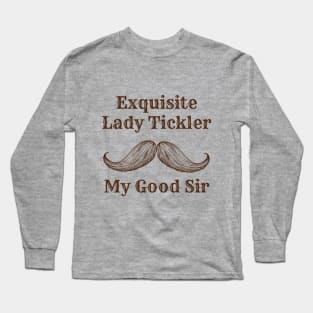 Exquisite Lady Tickler Long Sleeve T-Shirt